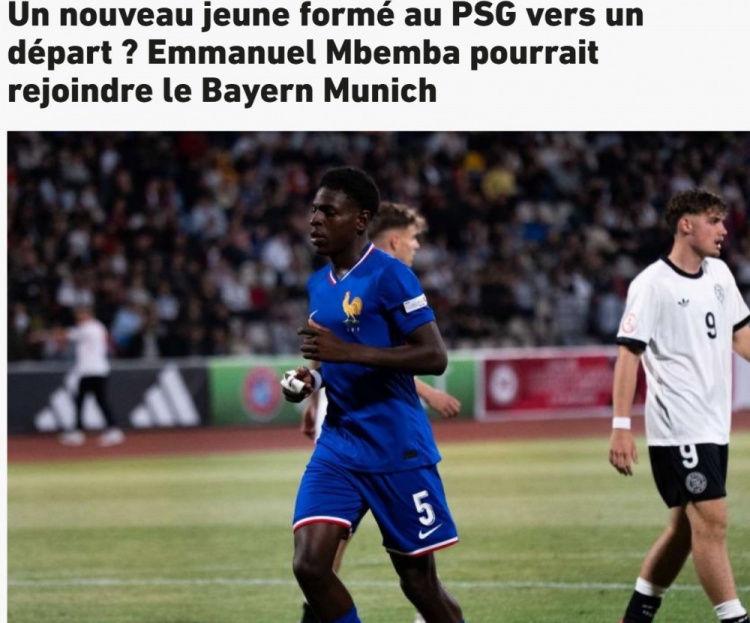 九游登录入口-队报：拜仁、药厂争夺巴黎17岁中卫姆本巴，球员倾向加盟前者